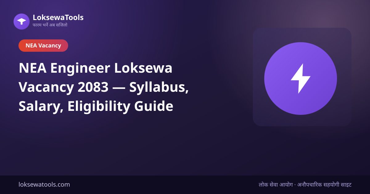 LoksewaTools — NEA Engineer Loksewa Vacancy 2083 — Syllabus, Salary, Eligibility Guide